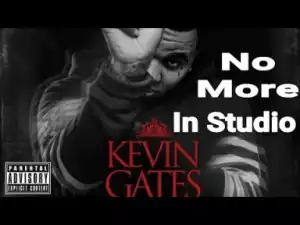 Kevin Gates - No More